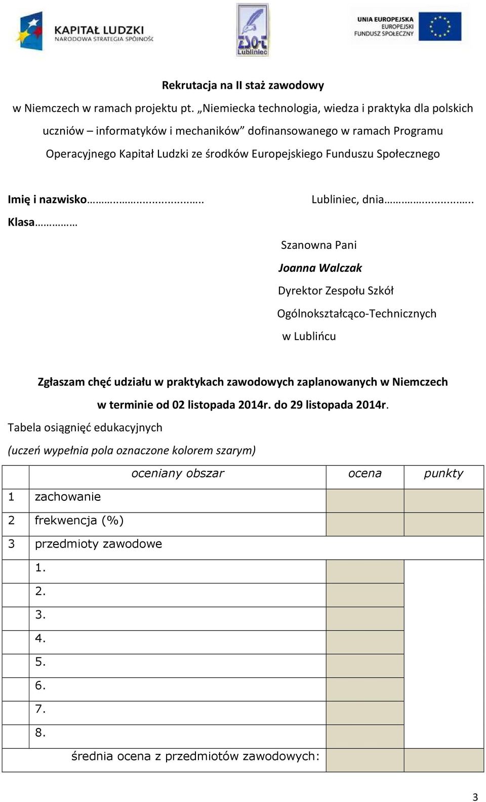 Społecznego Imię i nazwisko....... Klasa Lubliniec, dnia.