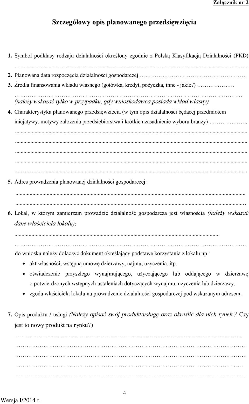 Charakterystyka planowanego przedsięwzięcia (w tym opis działalności będącej przedmiotem inicjatywy, motywy założenia przedsiębiorstwa i krótkie uzasad wyboru branży).................. 5.