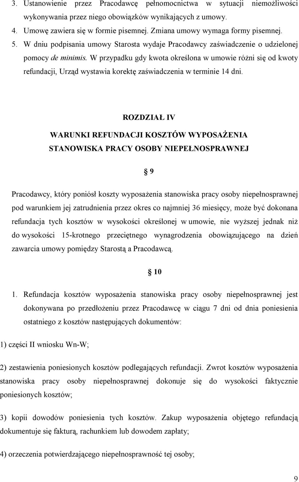 W przypadku gdy kwota określona w umowie różni się od kwoty refundacji, Urząd wystawia korektę zaświadczenia w terminie 14 dni.