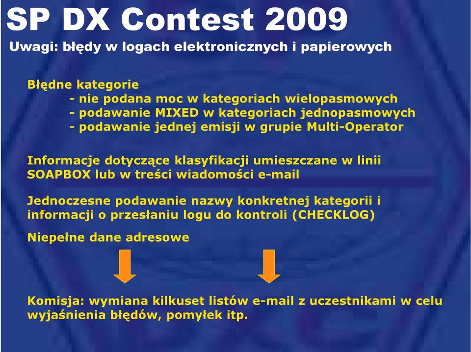 umieszczane w linii SOAPBOX lub w treści wiadomości e-mail Jednoczesne podawanie nazwy konkretnej kategorii i informacji o przesłaniu