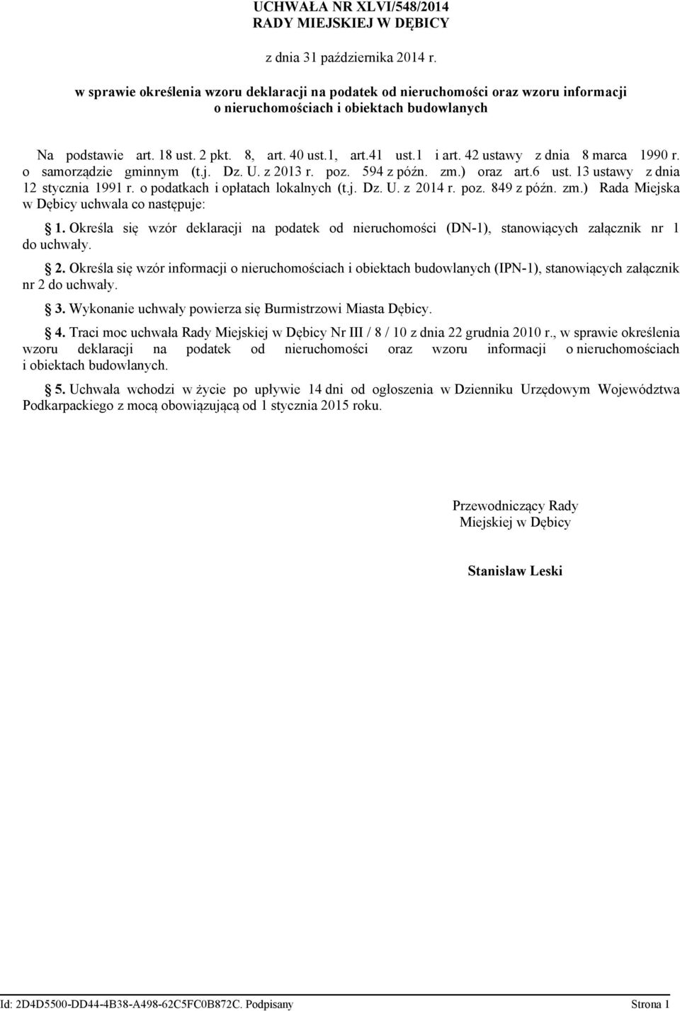 1 i art. 42 ustawy z dnia 8 marca 1990 r. o samorządzie gminnym (t.j. Dz. U. z 2013 r. poz. 594 z późn. zm.) oraz art.6 ust. 13 ustawy z dnia 12 stycznia 1991 r. o podatkach i opłatach lokalnych (t.j. Dz. U. z 2014 r.