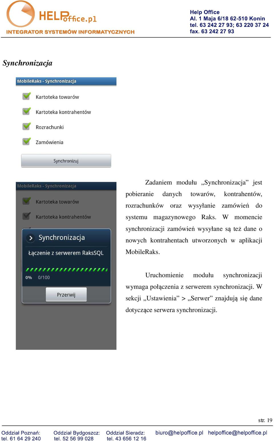 W momencie synchronizacji zamówień wysyłane są też dane o nowych kontrahentach utworzonych w aplikacji