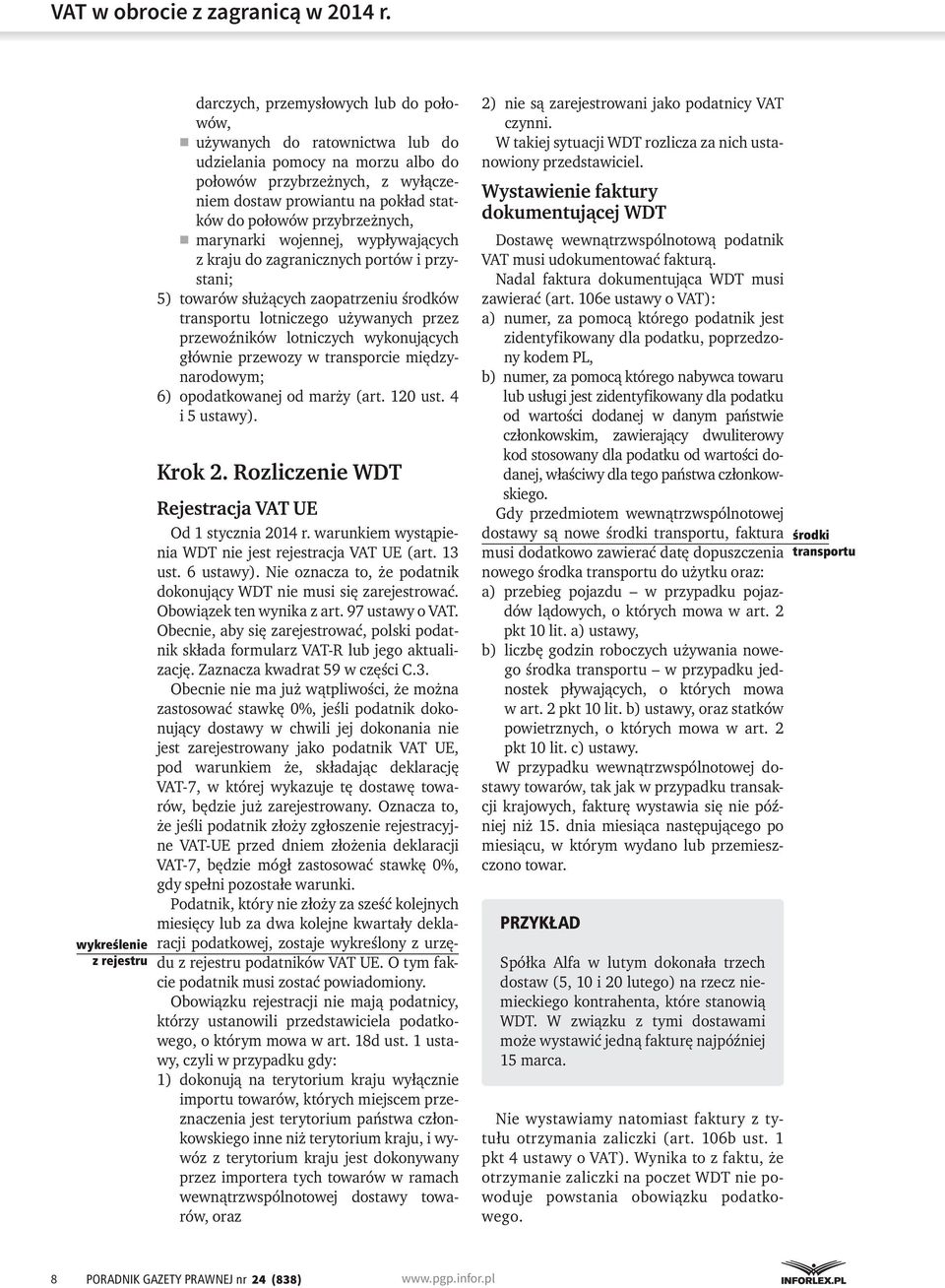 przewoźników lotniczych wykonujących głównie przewozy w transporcie międzynarodowym; 6) opodatkowanej od marży (art. 120 ust. 4 i 5 ustawy). Krok 2.