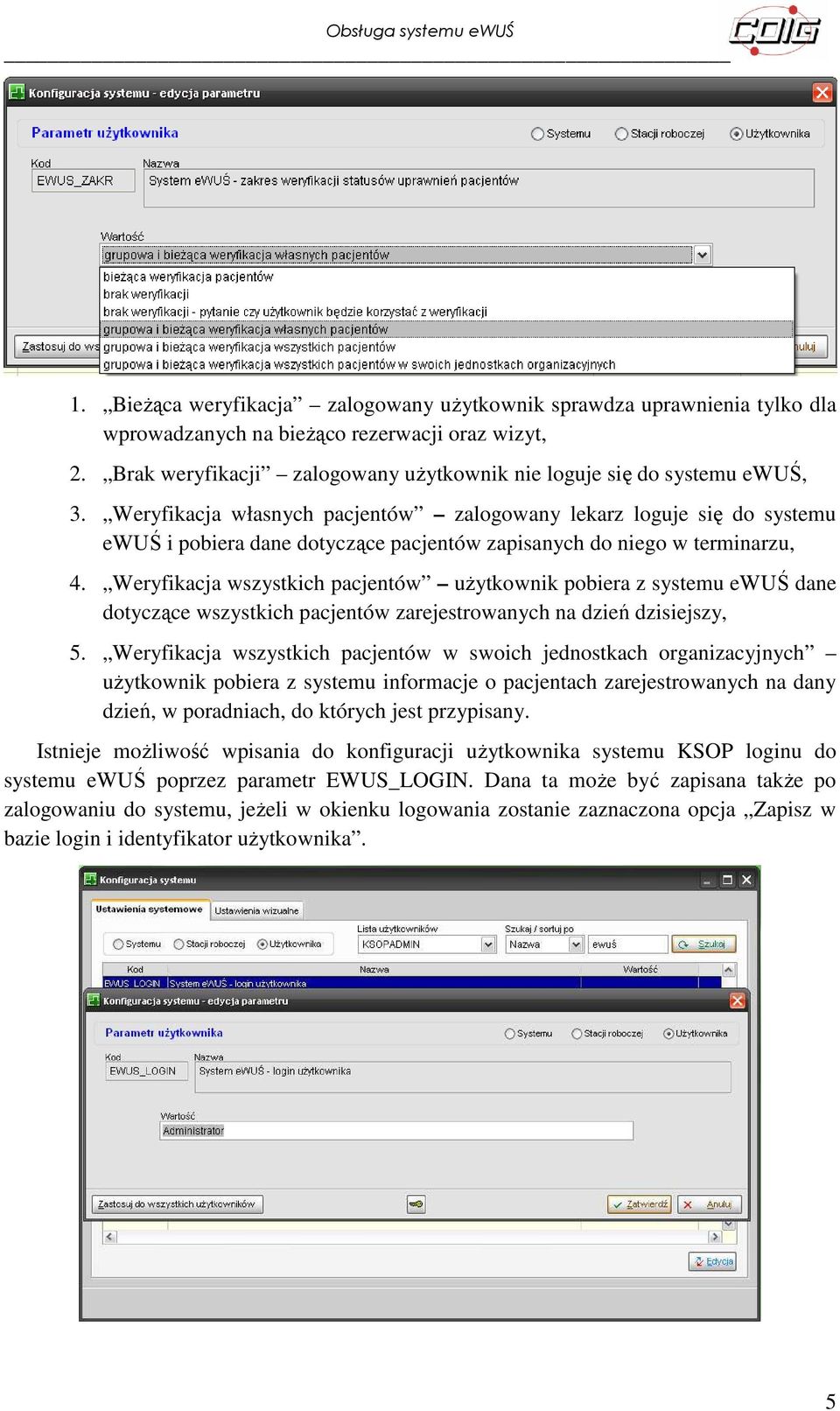 Weryfikacja wszystkich pacjentów użytkownik pobiera z systemu ewuś dane dotyczące wszystkich pacjentów zarejestrowanych na dzień dzisiejszy, 5.