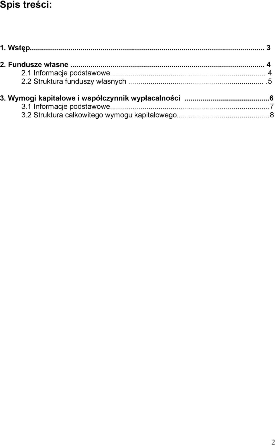 ...5 3. Wymogi kapitałowe i współczynnik wypłacalności...6 3.