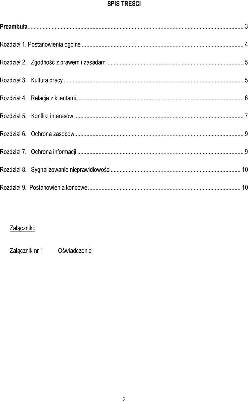 .. 6 Rozdział 5. Konflikt interesów... 7 Rozdział 6. Ochrona zasobów... 9 Rozdział 7.