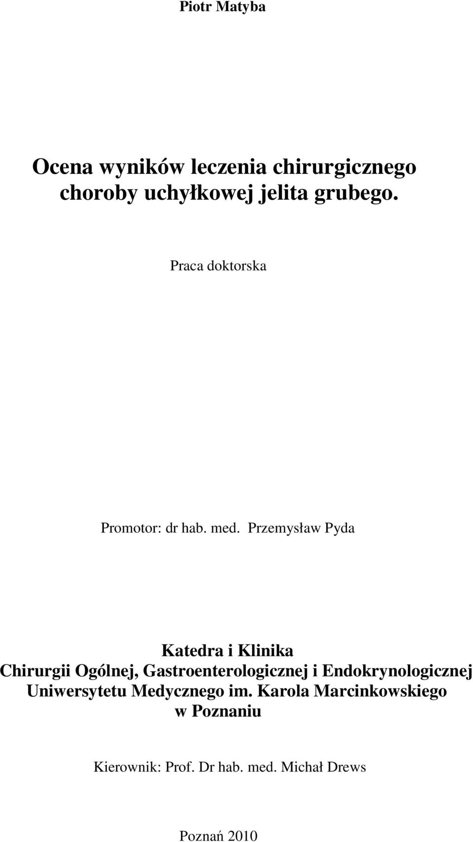 Przemysław Pyda Katedra i Klinika Chirurgii Ogólnej, Gastroenterologicznej i