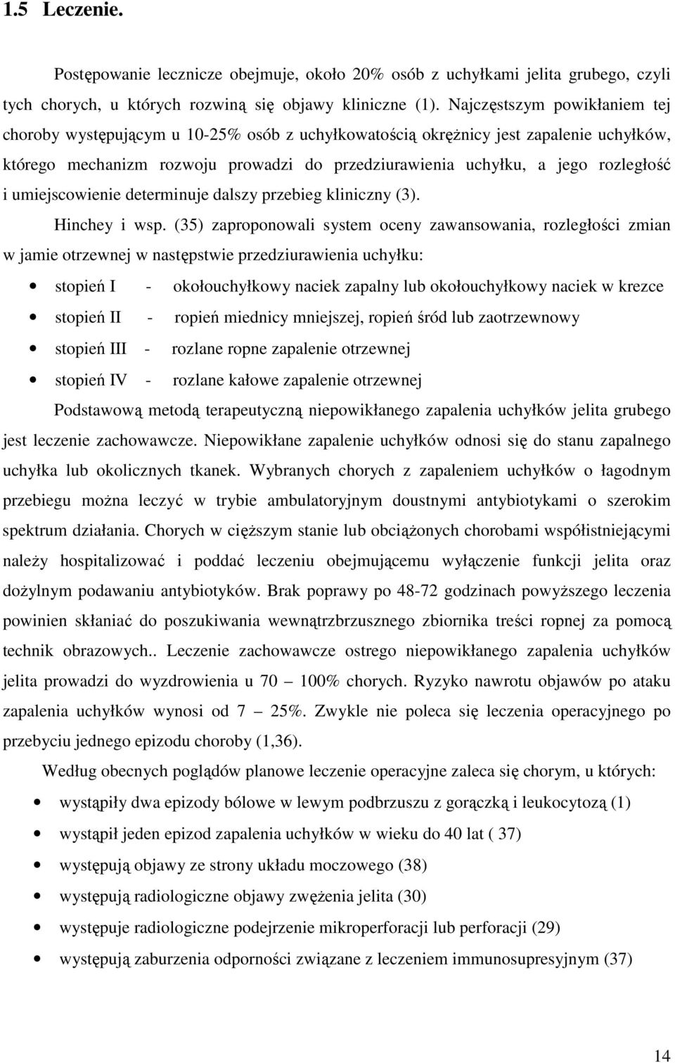 i umiejscowienie determinuje dalszy przebieg kliniczny (3). Hinchey i wsp.