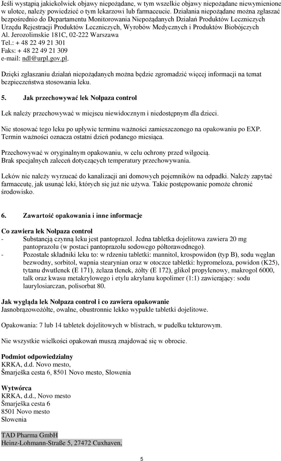 Biobójczych Al. Jerozolimskie 181C, 02-222 Warszawa Tel.: + 48 22 49 21 301 Faks: + 48 22 49 21 309 e-mail: ndl@urpl.