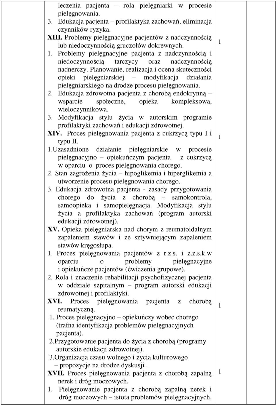 Planowanie, realizacja i ocena skuteczności opieki pielęgniarskiej modyfikacja działania pielęgniarskiego na drodze procesu pielęgnowania. 2.