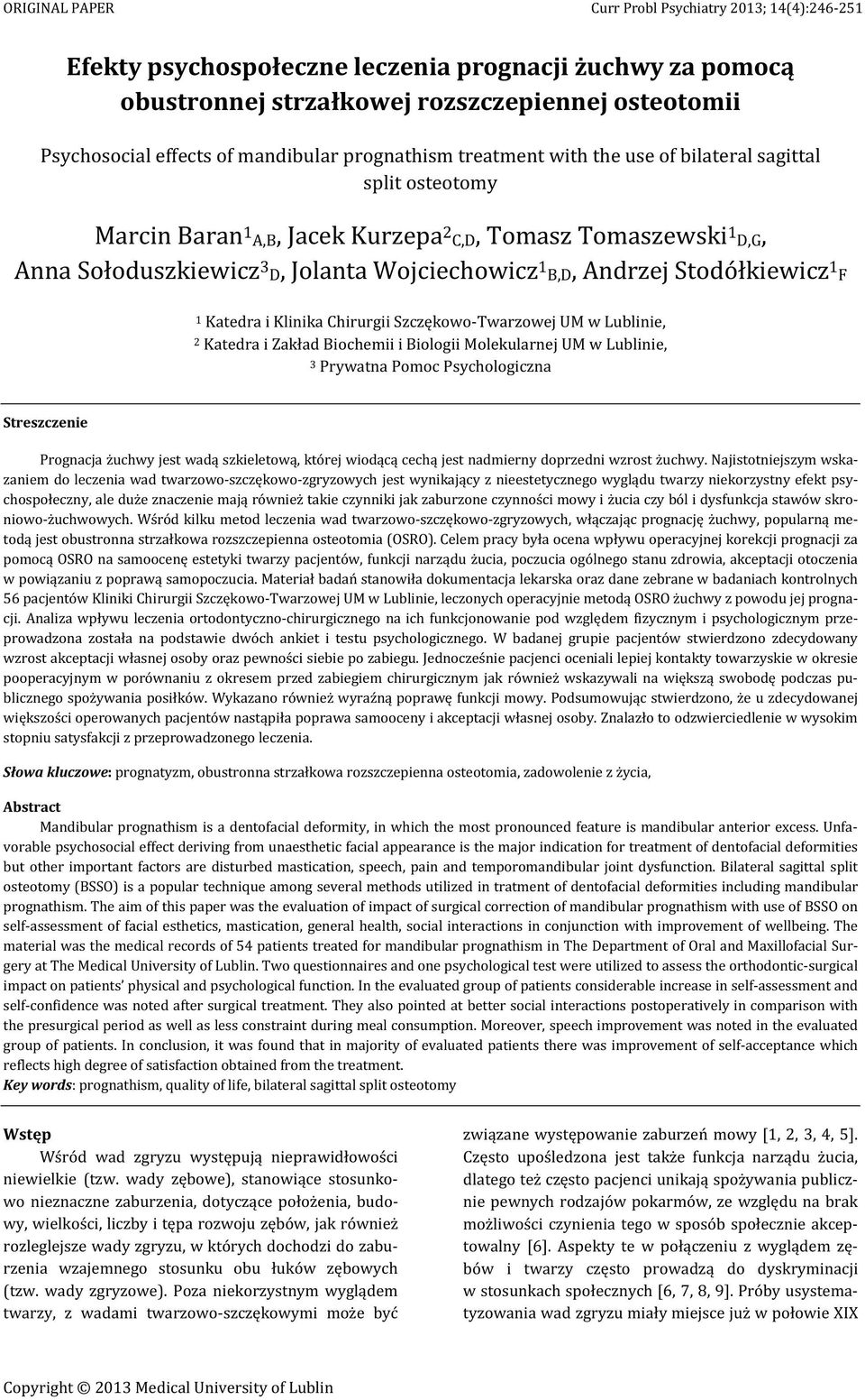 -du jej progna- -e- any okresie u- im stopn : Mandibular prognathism is a dentofacial deformity, in which the most pronounced feature is mandibular a avorable psychosocial effect deriving from