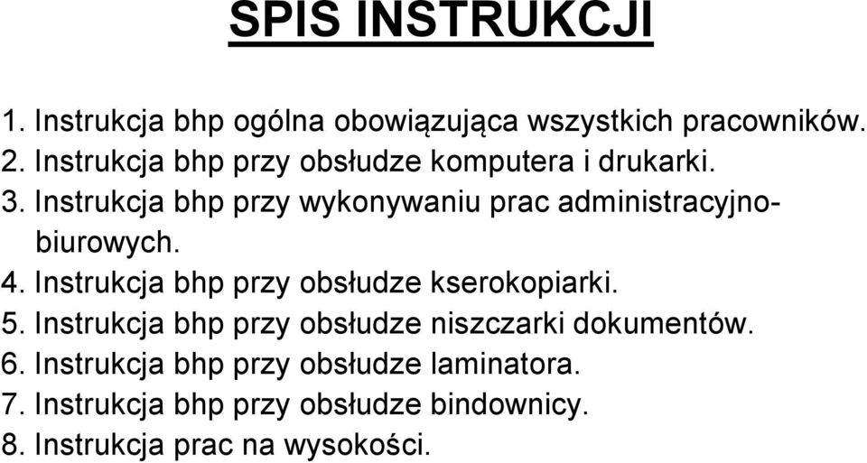 Instrukcja bhp przy wykonywaniu prac administracyjnobiurowych. 4.