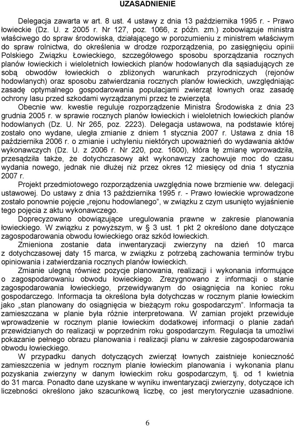 Związku Łowieckiego, szczegółowego sposobu sporządzania rocznych planów łowieckich i wieloletnich łowieckich planów hodowlanych dla sąsiadujących ze sobą obwodów łowieckich o zbliżonych warunkach