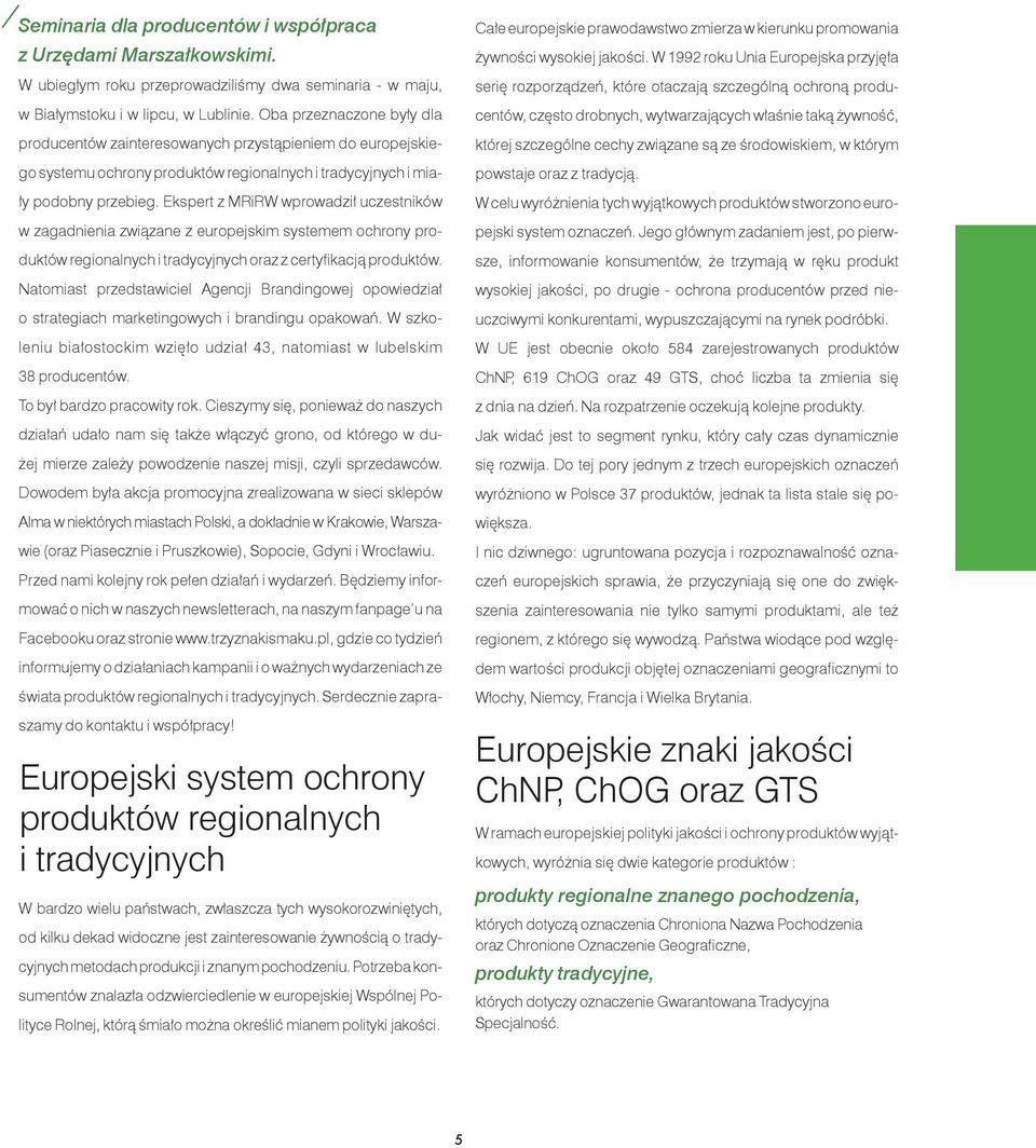 Ekspert z MRiRW wprowadził uczestników w zagadnienia związane z europejskim systemem ochrony produktów regionalnych i tradycyjnych oraz z certyfikacją produktów.