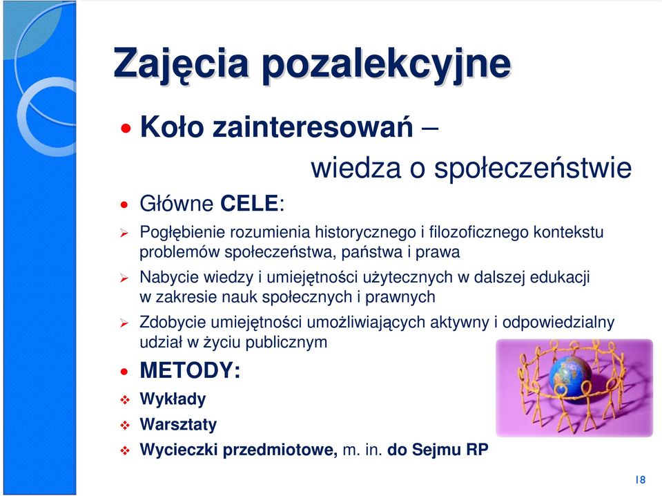 umiejętności uŝytecznych w dalszej edukacji w zakresie nauk społecznych i prawnych Zdobycie umiejętności