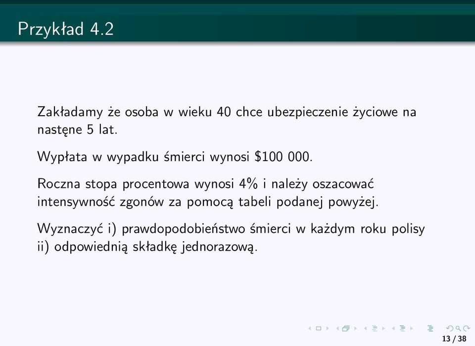 Wypłata w wypadku śmierci wynosi $100 000.