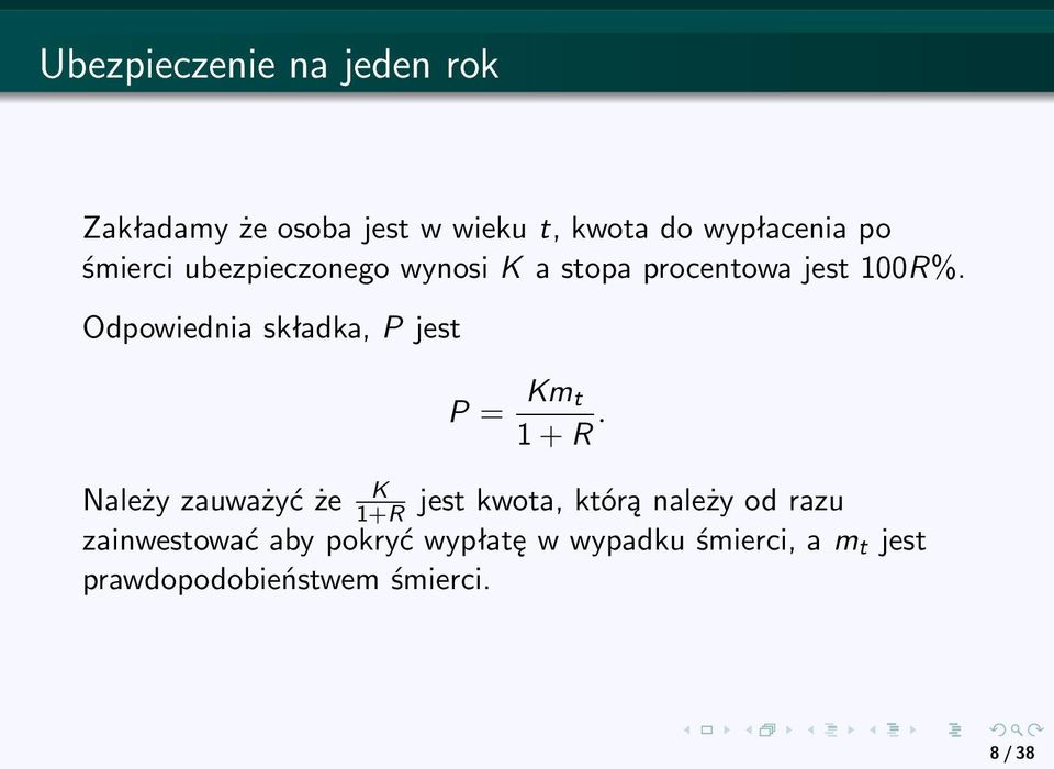 Odpowiednia składka, P jest K P = Km t 1 + R.