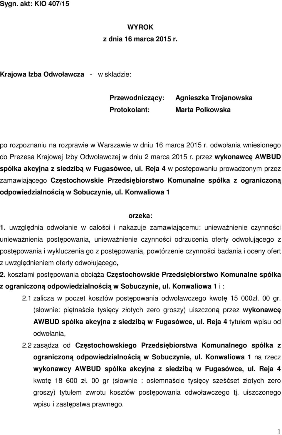 odwołania wniesionego do Prezesa Krajowej Izby Odwoławczej w dniu 2 marca 2015 r. przez wykonawcę AWBUD spółka akcyjna z siedzibą w Fugasówce, ul.
