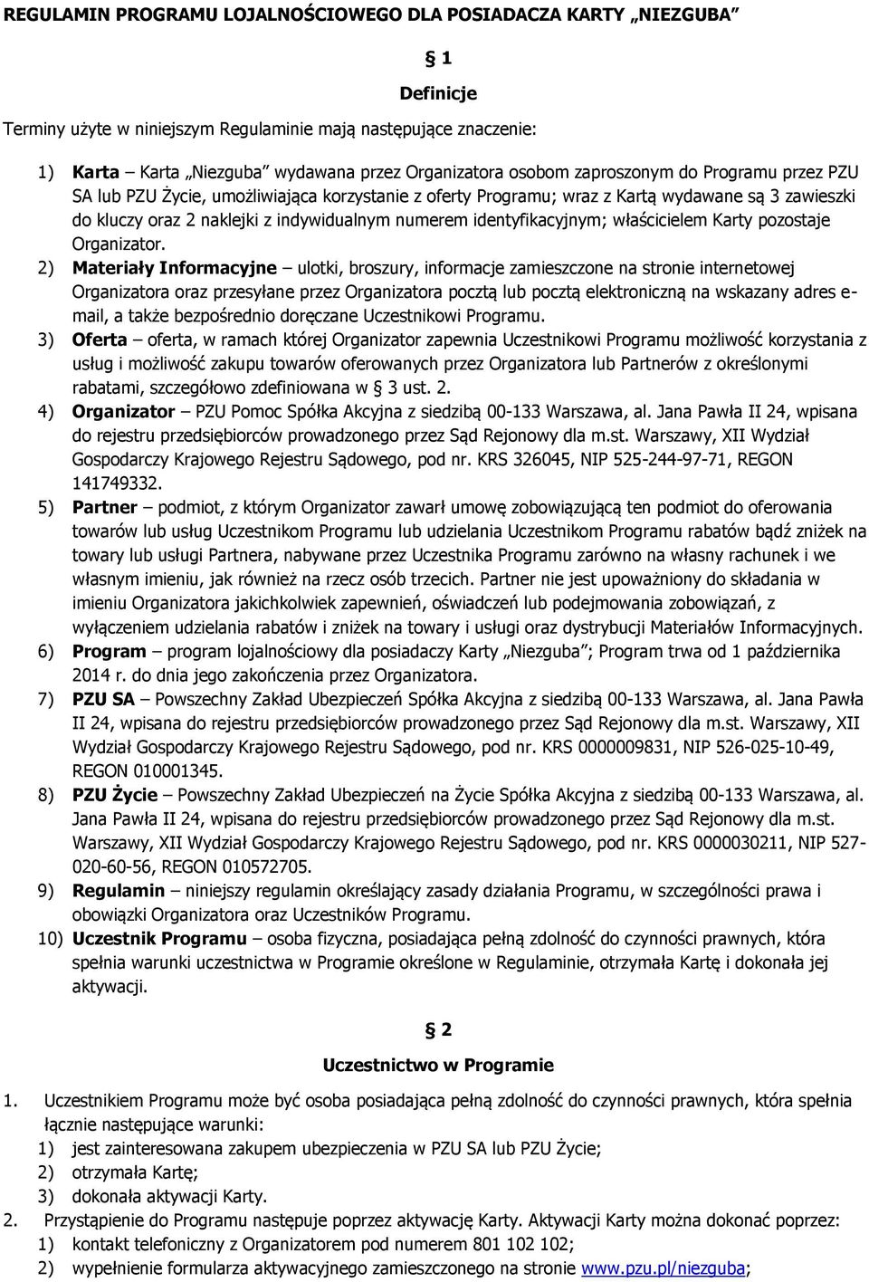 identyfikacyjnym; właścicielem Karty pozostaje Organizator.
