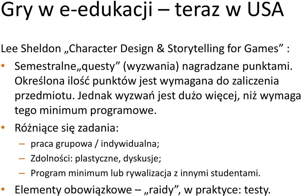 Jednak wyzwań jest dużo więcej, niż wymaga tego minimum programowe.