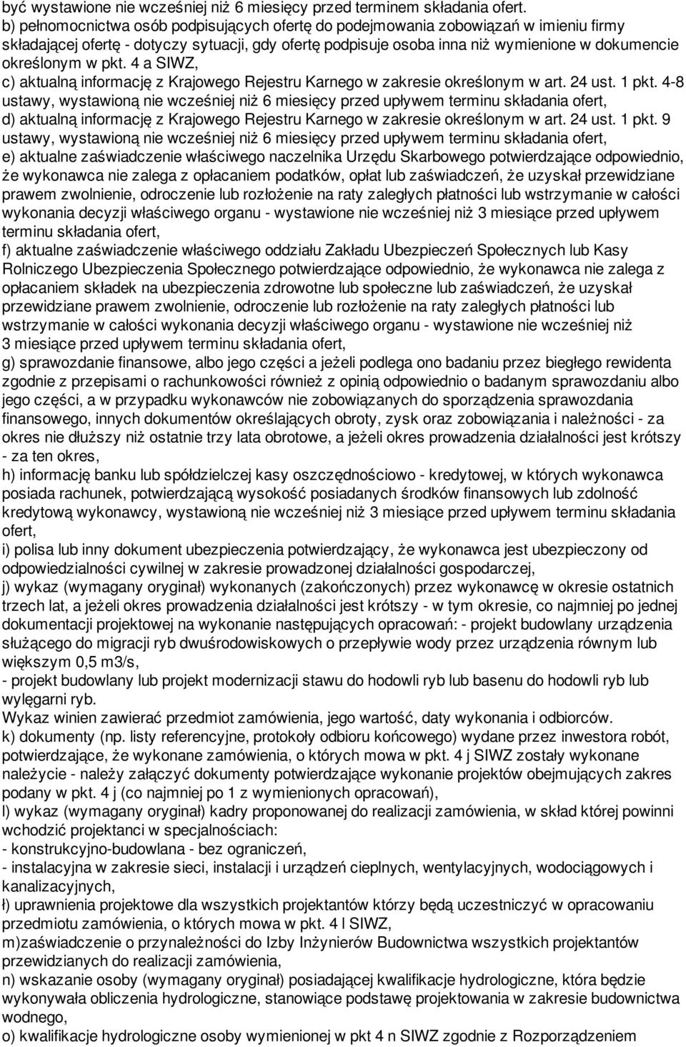 pkt. 4 a SIWZ, c) aktualną informację z Krajowego Rejestru Karnego w zakresie określonym w art. 24 ust. 1 pkt.