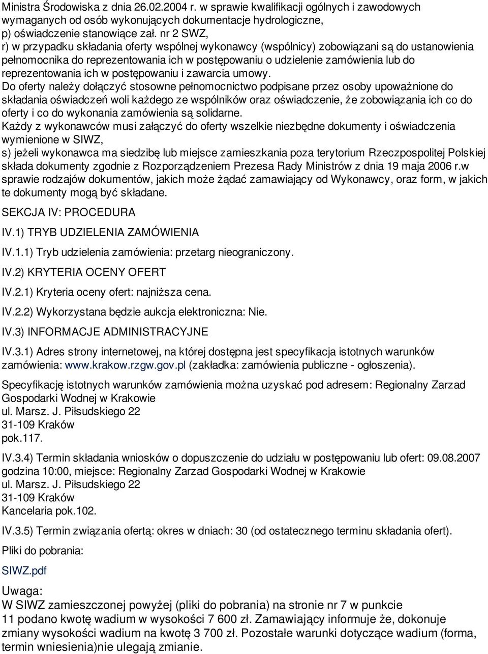reprezentowania ich w postępowaniu i zawarcia umowy.
