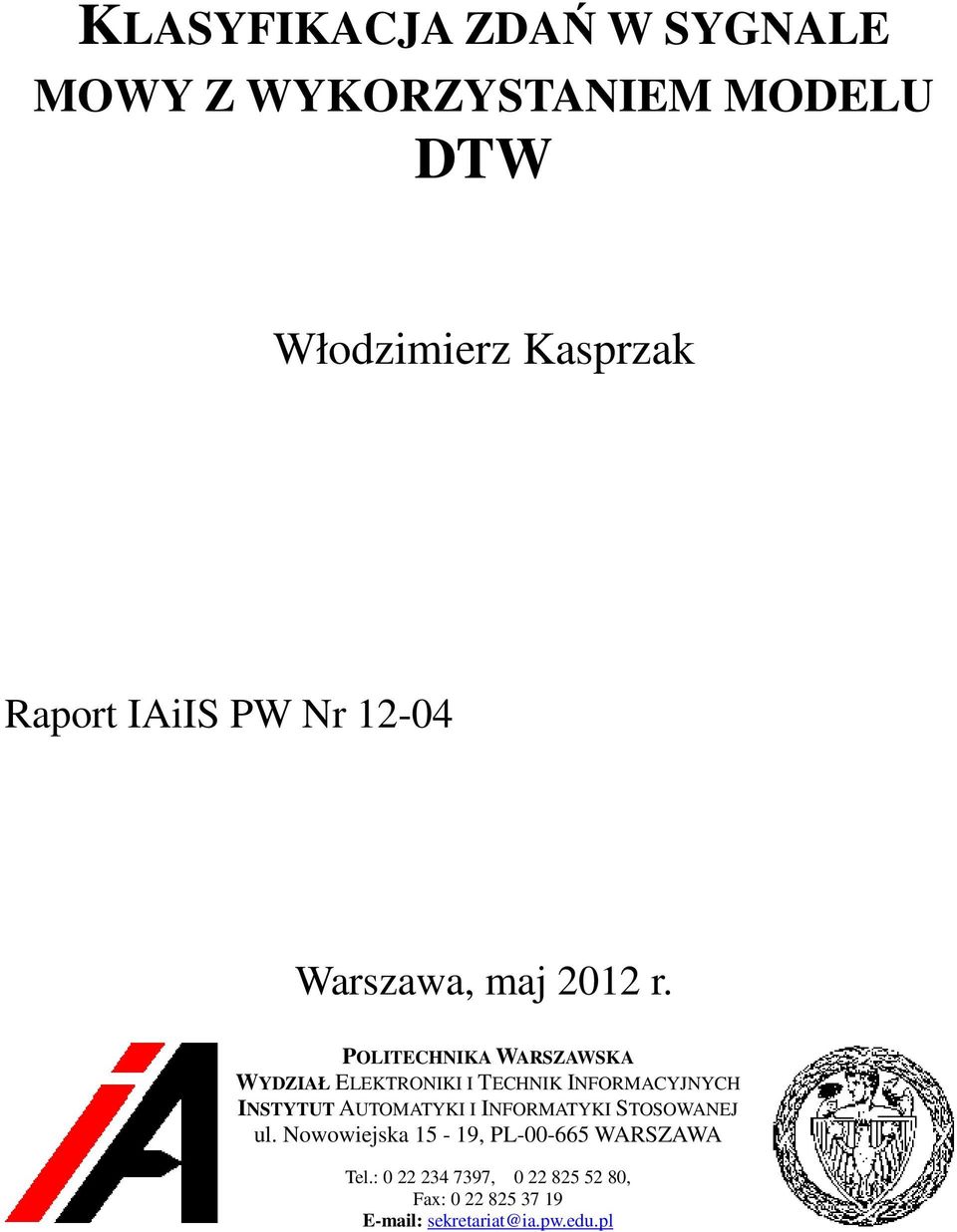 POLITECHNIKA WARSZAWSKA WYDZIAŁ ELEKTRONIKI I TECHNIK INFORMACYJNYCH INSTYTUT AUTOMATYKI I