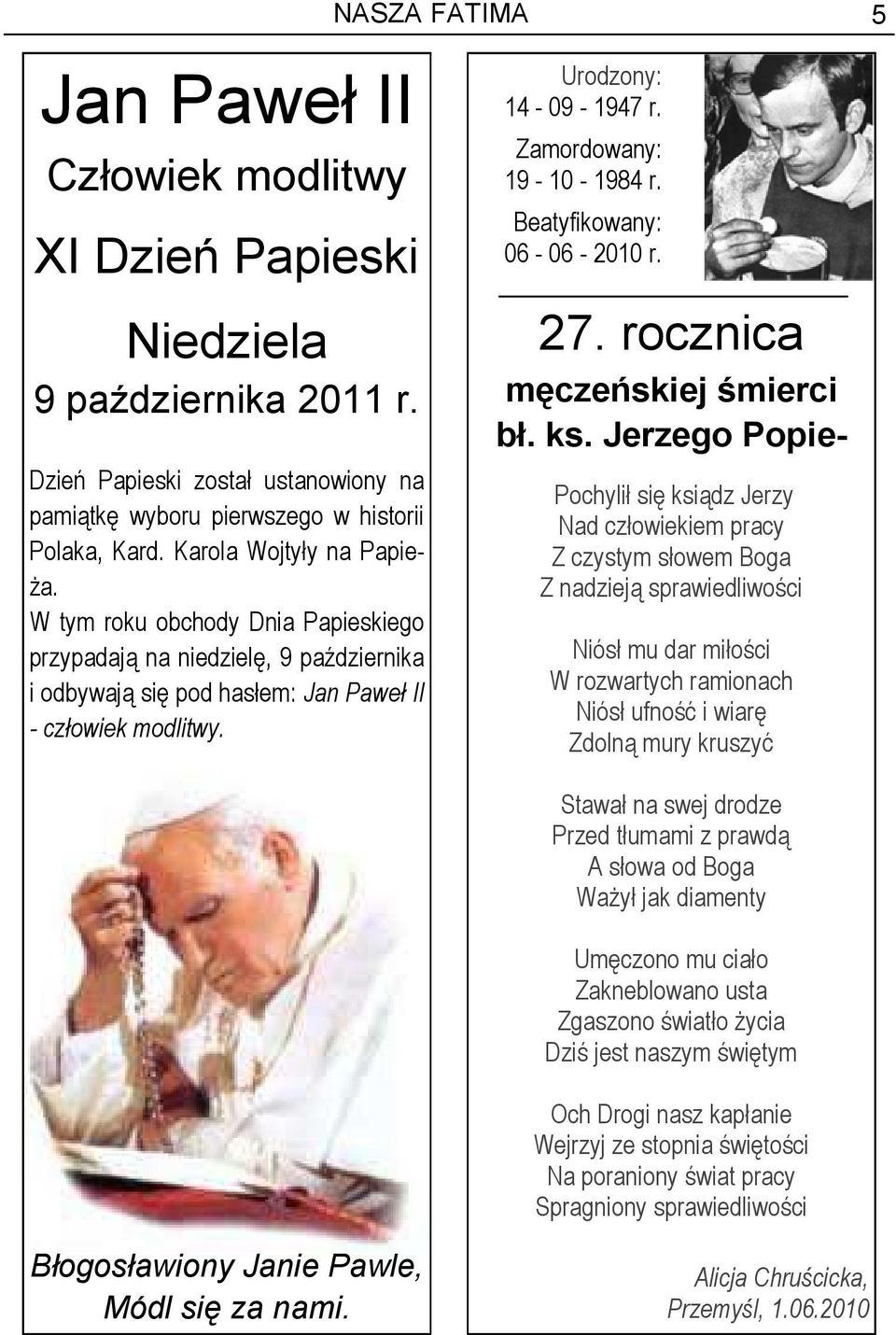 Beatyfikowany: 06-06 - 2010 r. 27. rocznica męczeńskiej śmierci bł. ks.