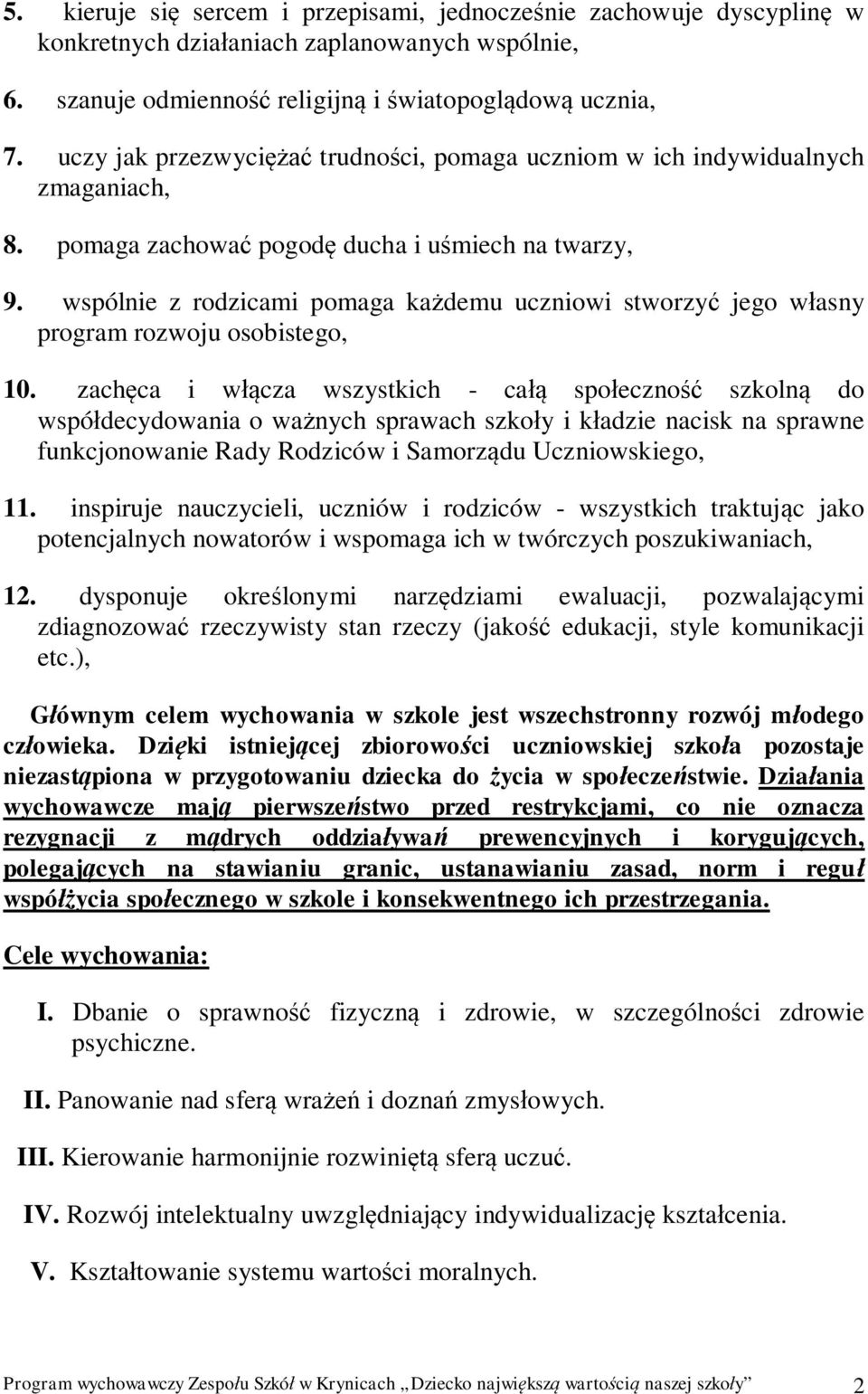 wspólnie z rodzicami pomaga ka demu uczniowi stworzy jego w asny program rozwoju osobistego, 10.