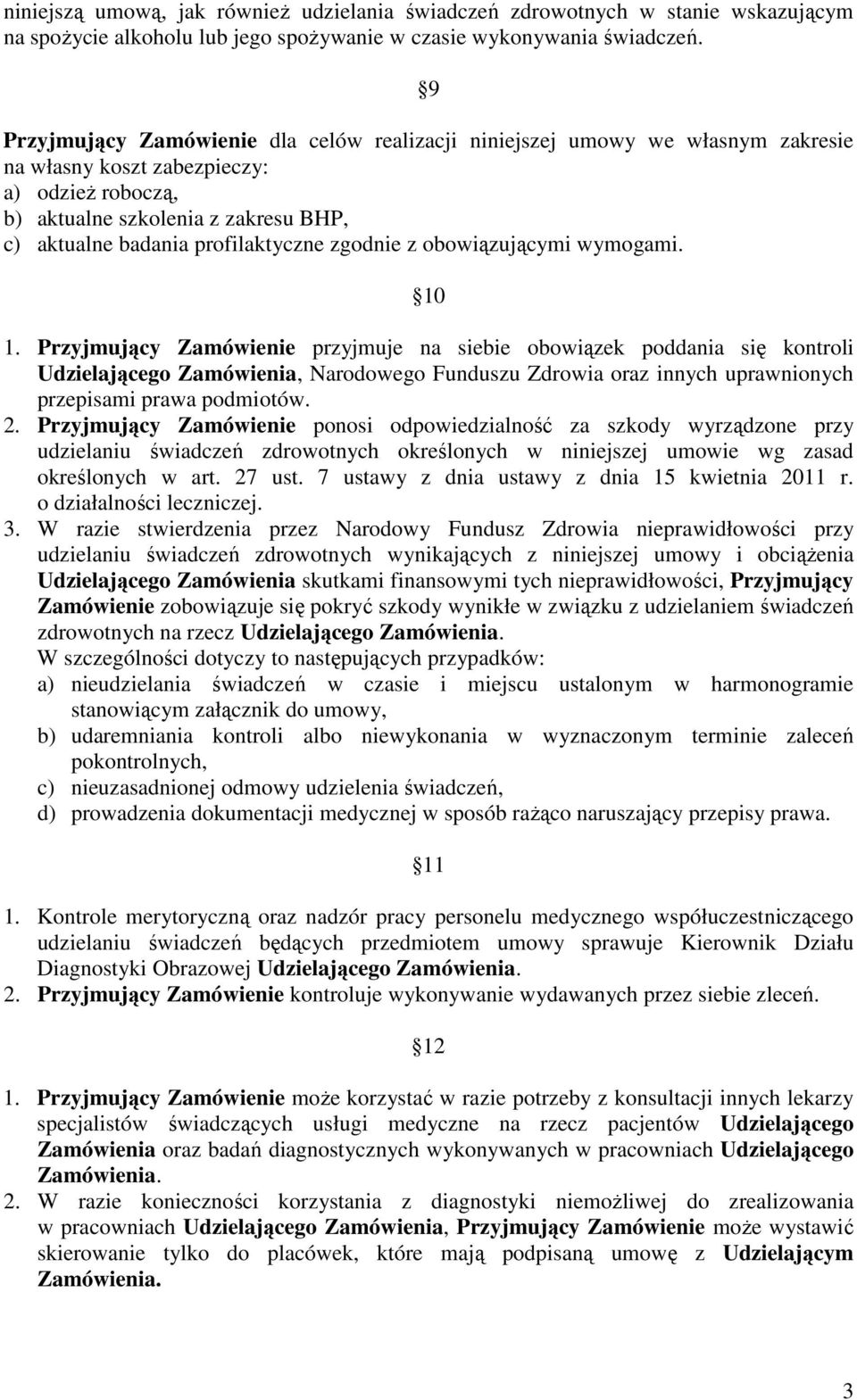 profilaktyczne zgodnie z obowiązującymi wymogami. 10 1.