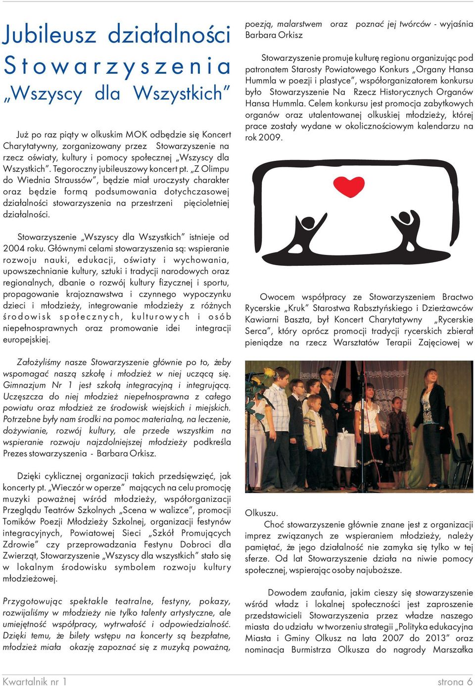 Celem konkursu jest promocja zabytkowych organów oraz utalentowanej olkuskiej m³odzie y, której prace zosta³y wydane w okolicznoœciowym kalendarzu na Ju po raz pi¹ty w olkuskim MOK odbêdzie siê