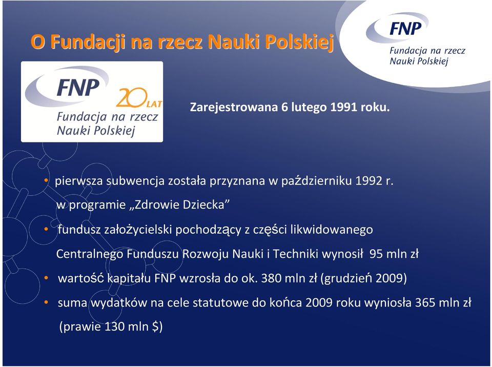 w programie Zdrowie Dziecka fundusz założycielski pochodzący z części likwidowanego Centralnego Funduszu