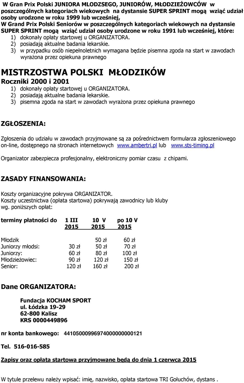 2) posiadają aktualne badania lekarskie.