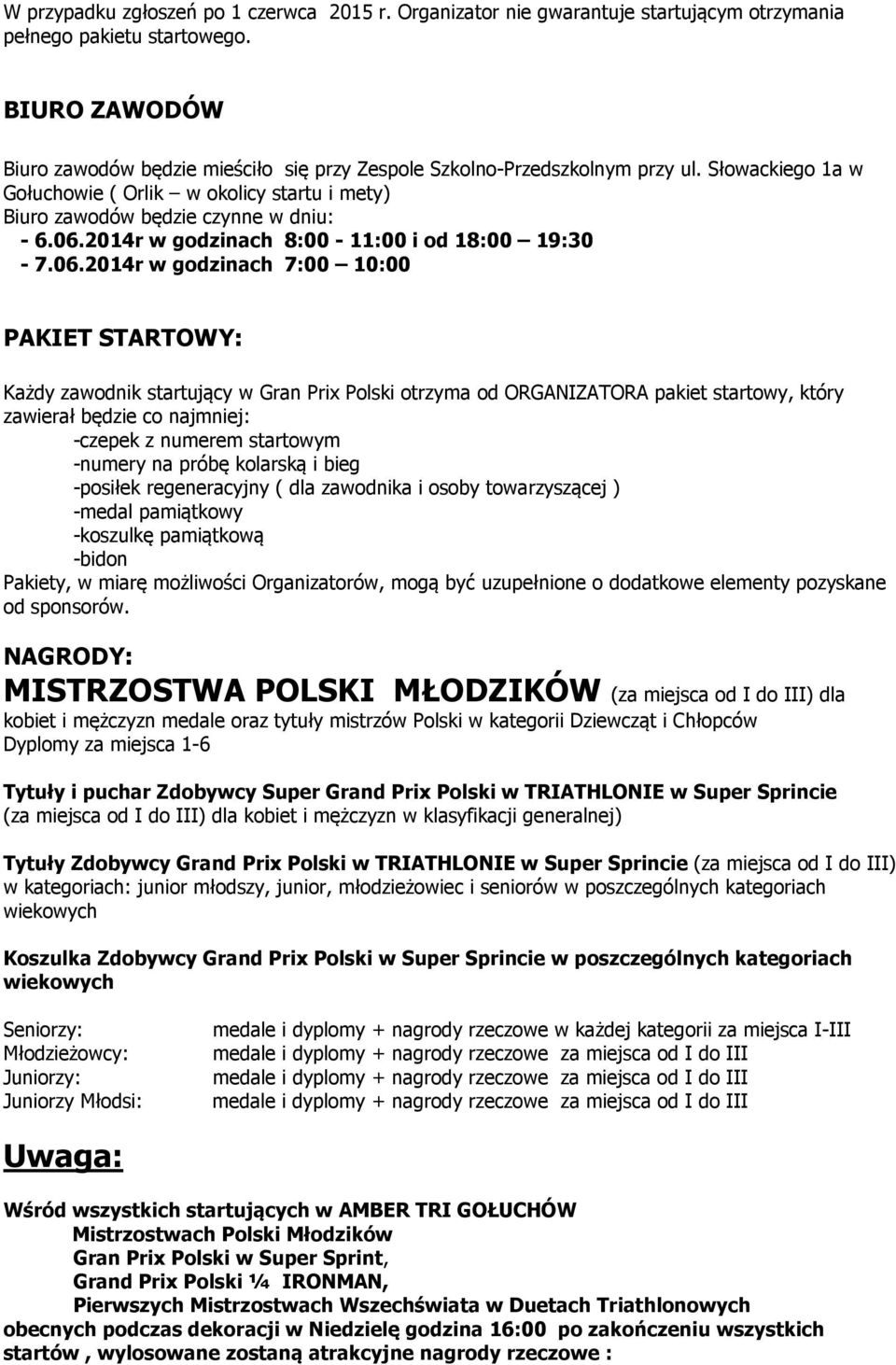 2014r w godzinach 8:00-11:00 i od 18:00 19:30-7.06.