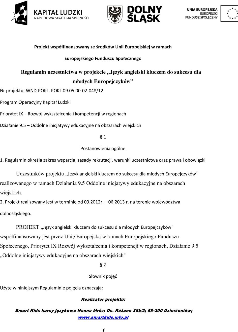 5 Oddolne inicjatywy edukacyjne na obszarach wiejskich 1 Postanowienia ogólne 1.