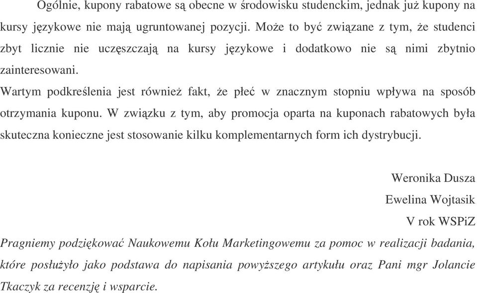 Wartym podkrelenia jest równie fakt, e płe w znacznym stopniu wpływa na sposób otrzymania kuponu.