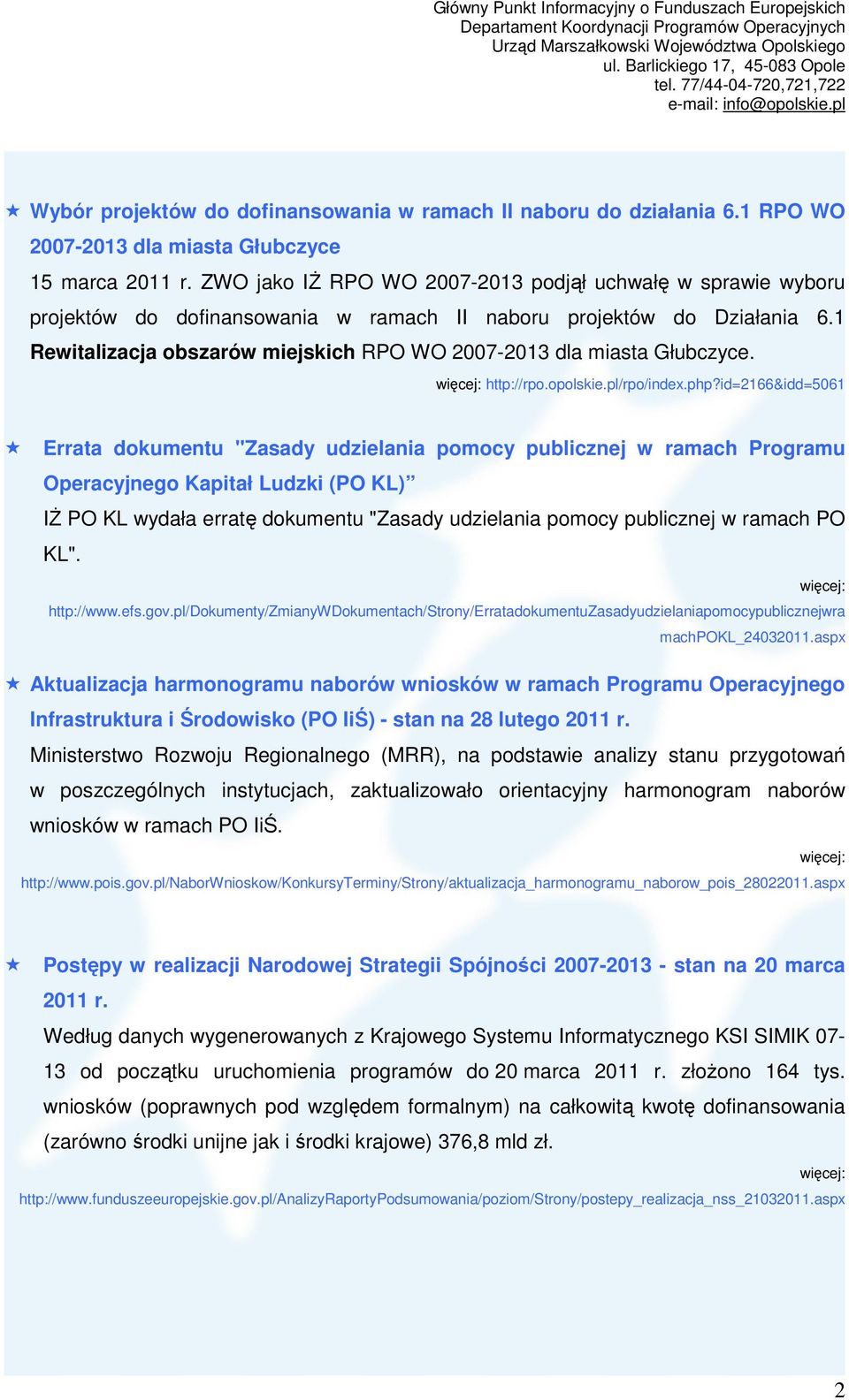 1 Rewitalizacja obszarów miejskich RPO WO 2007-2013 dla miasta Głubczyce. http://rpo.opolskie.pl/rpo/index.php?