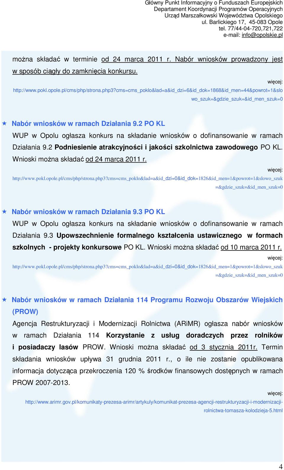 2 PO KL WUP w Opolu ogłasza konkurs na składanie wniosków o dofinansowanie w ramach Działania 9.2 Podniesienie atrakcyjności i jakości szkolnictwa zawodowego PO KL.