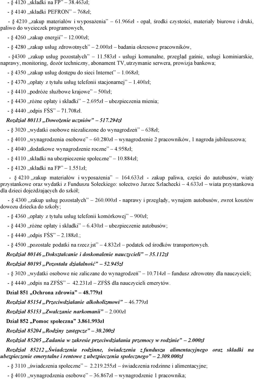 000zł badania okresowe pracowników, - 4300 zakup usług pozostałych 11.