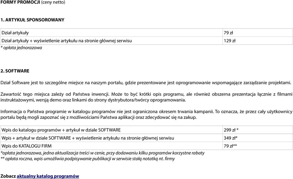 Może to być krótki opis programu, ale również obszerna prezentacja łącznie z filmami instruktażowymi, wersją demo oraz linkami do strony dystrybutora/twórcy oprogramowania.