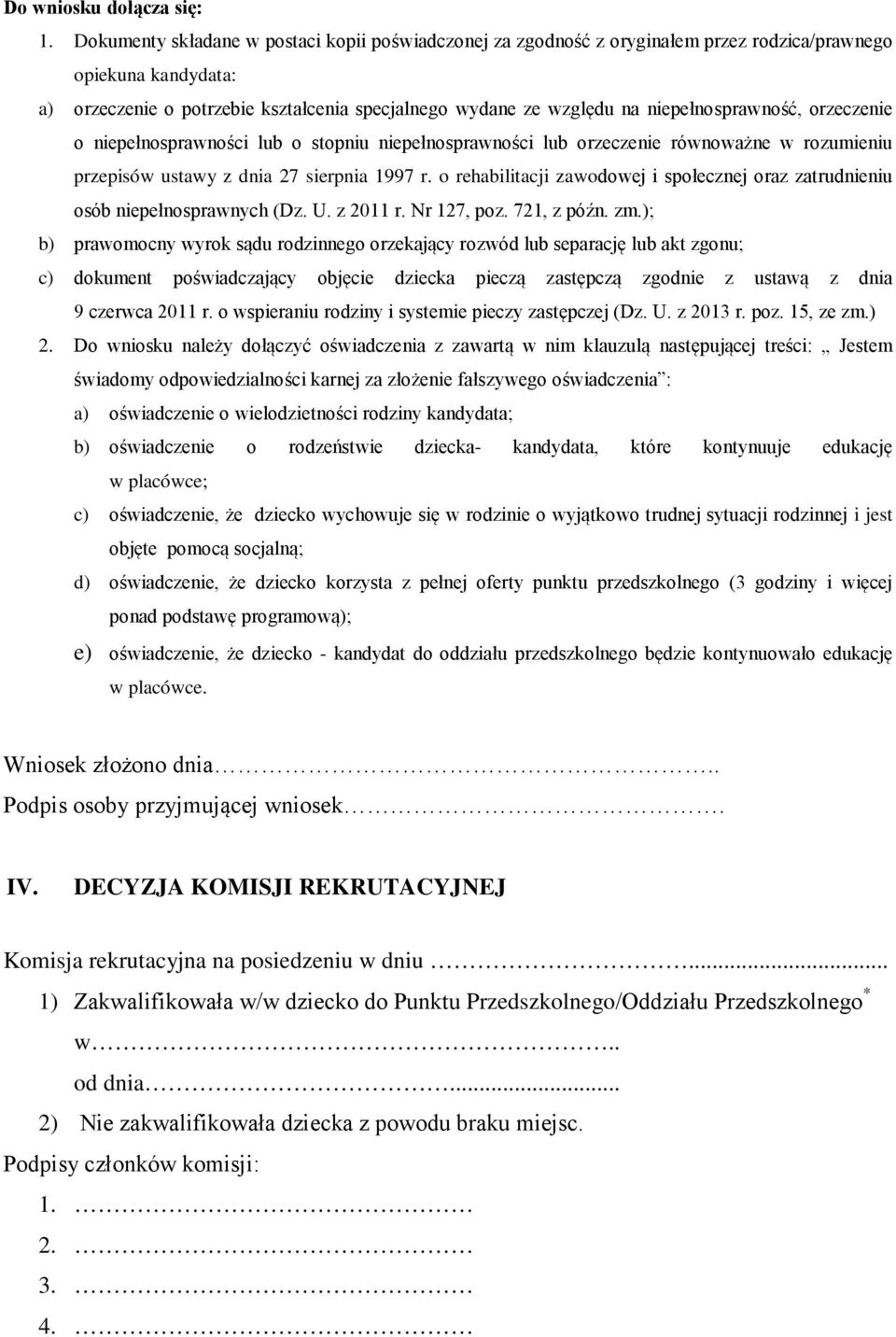 niepełnosprawność, orzeczenie o niepełnosprawności lub o stopniu niepełnosprawności lub orzeczenie równoważne w rozumieniu przepisów ustawy z dnia 27 sierpnia 1997 r.