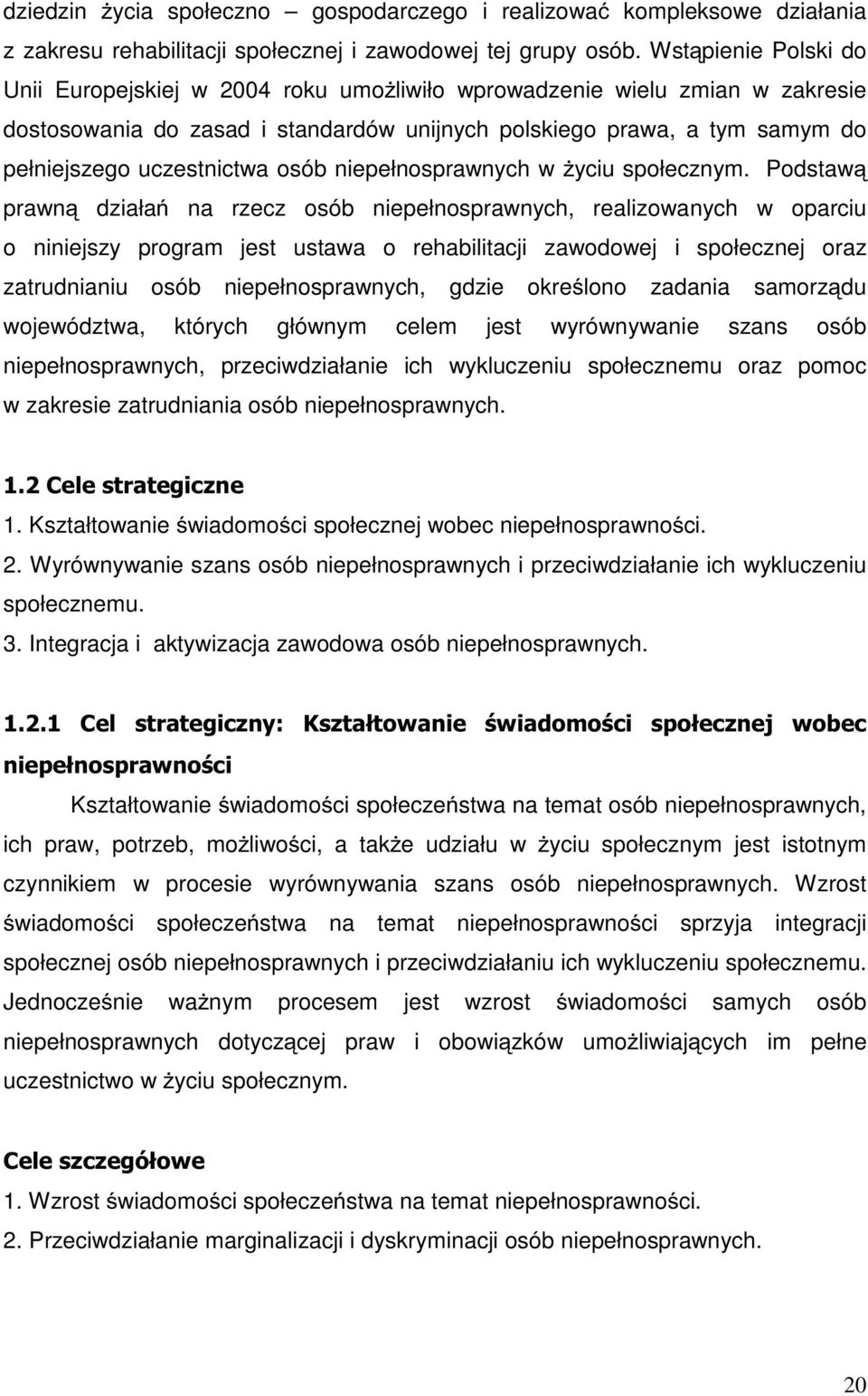 osób niepełnosprawnych w Ŝyciu społecznym.