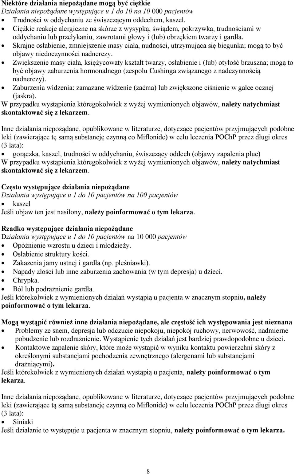 Skrajne osłabienie, zmniejszenie masy ciała, nudności, utrzymująca się biegunka; mogą to być objawy niedoczynności nadnerczy.