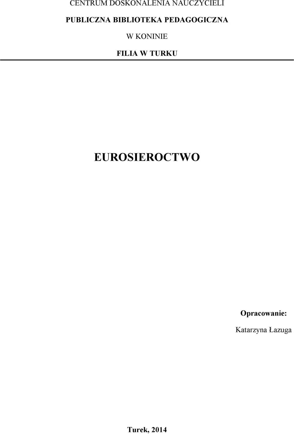 KONINIE FILIA W TURKU EUROSIEROCTWO