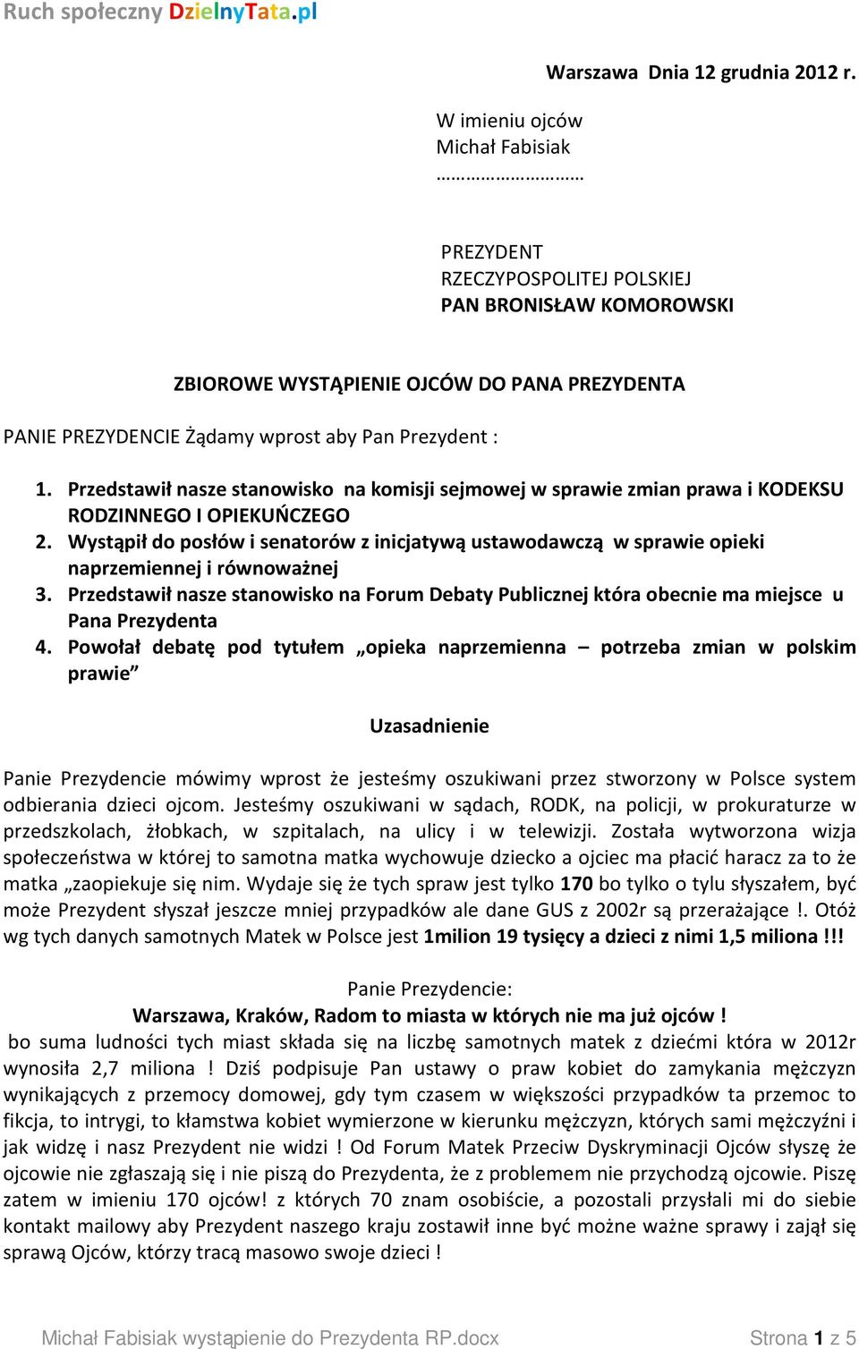 Przedstawił nasze stanowisko na komisji sejmowej w sprawie zmian prawa i KODEKSU RODZINNEGO I OPIEKUŃCZEGO 2.