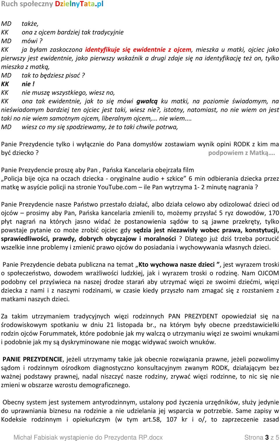 matką, MD tak to będziesz pisać? KK nie!