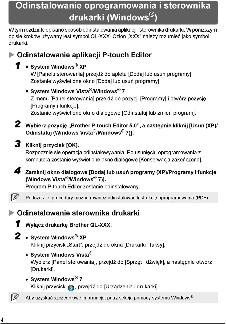 Zostanie wyświetlone okno [Dodaj lub usuń programy]. System Windows Vista /Windows 7 Z menu [Panel sterowania] przejdź do pozycji [Programy] i otwórz pozycję [Programy i funkcje].