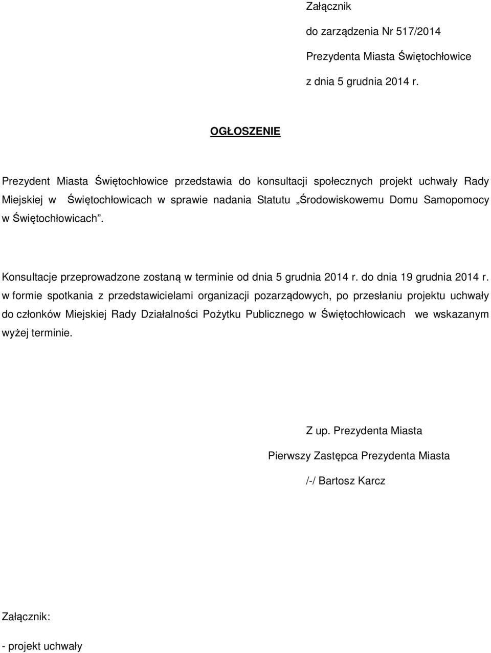 Samopomocy w Świętochłowicach. Konsultacje przeprowadzone zostaną w terminie od dnia 5 grudnia 2014 r. do dnia 19 grudnia 2014 r.