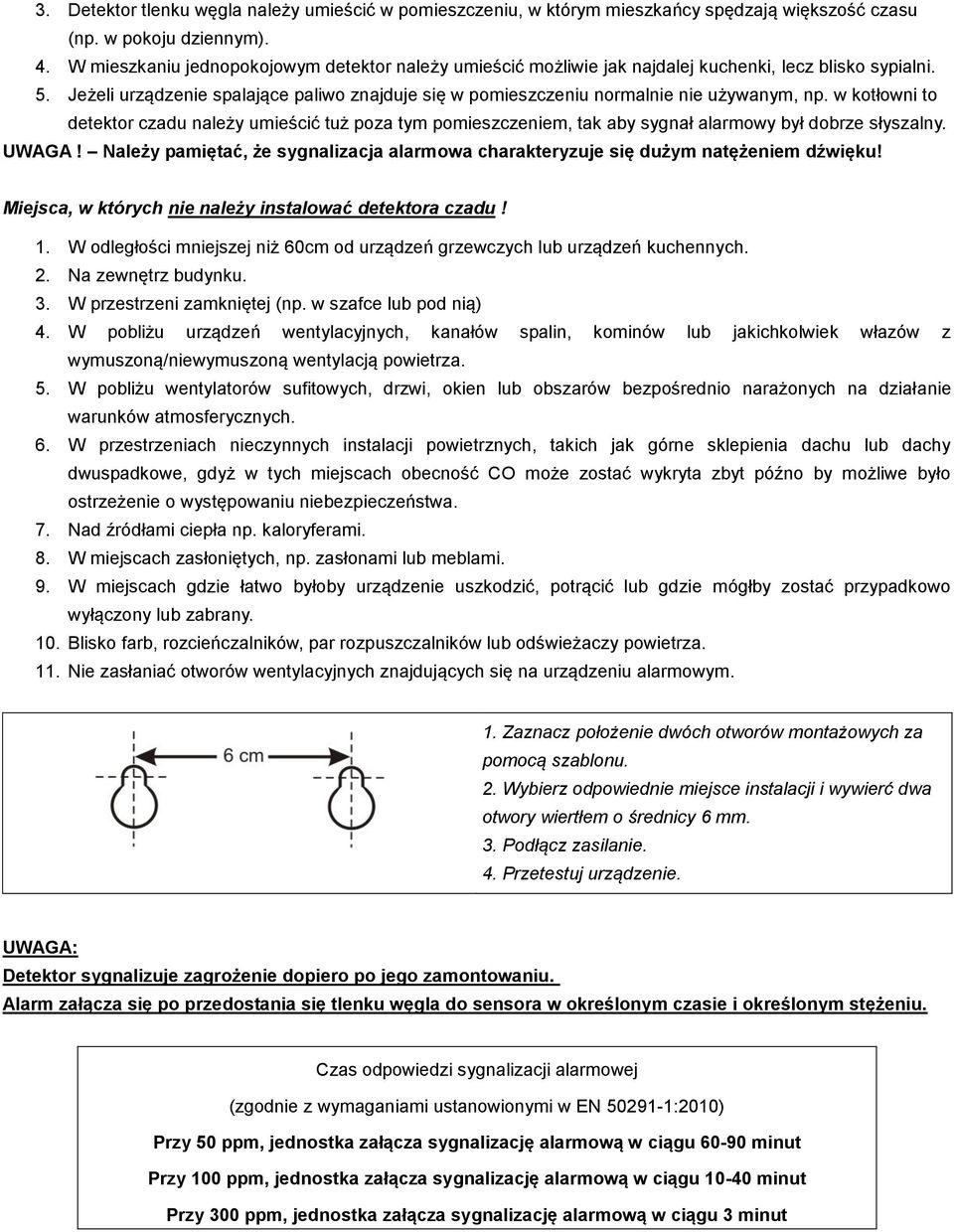 Jeżeli urządzenie spalające paliwo znajduje się w pomieszczeniu normalnie nie używanym, np.