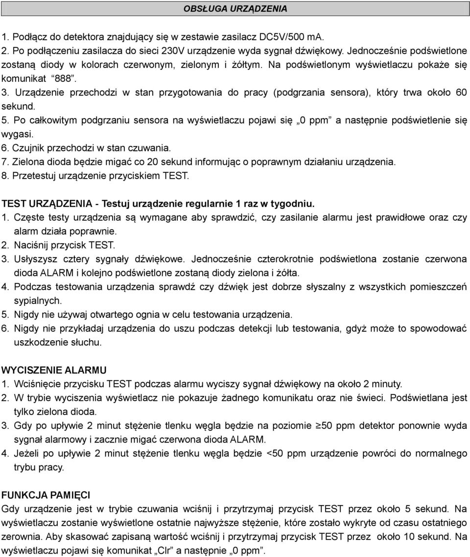 Urządzenie przechodzi w stan przygotowania do pracy (podgrzania sensora), który trwa około 60 sekund. 5.